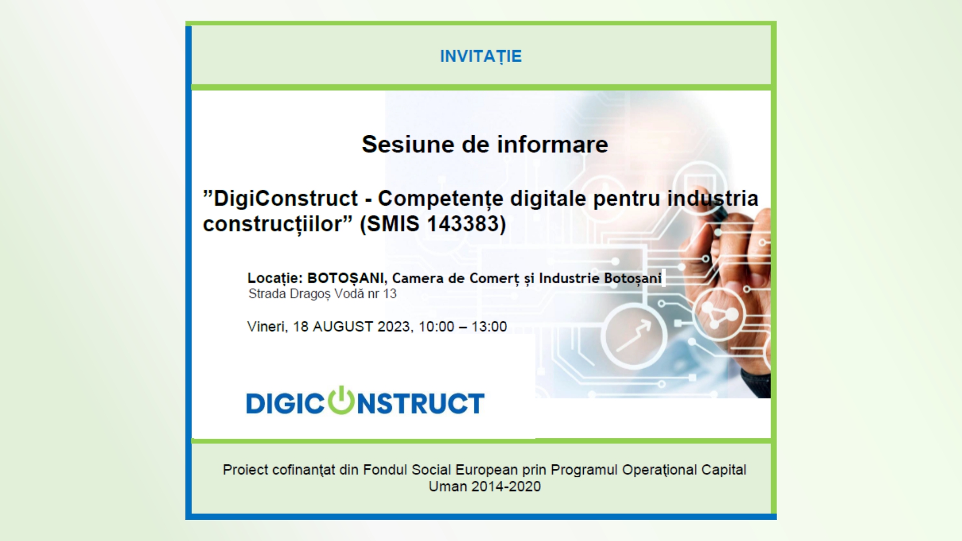 Sesiune de informare ”DigiConstruct - Competențe digitale pentru industria construcțiilor” (SMIS 143383) - 18.08.2023-BOTOȘANI