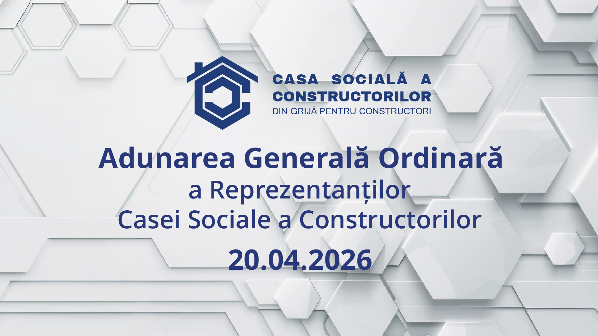 Convocarea Adunării Generale Ordinare a Reprezentanților Casei Sociale a Constructorilor - 20.04.2026